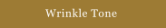 Wrinkle Tone