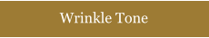 Wrinkle Tone